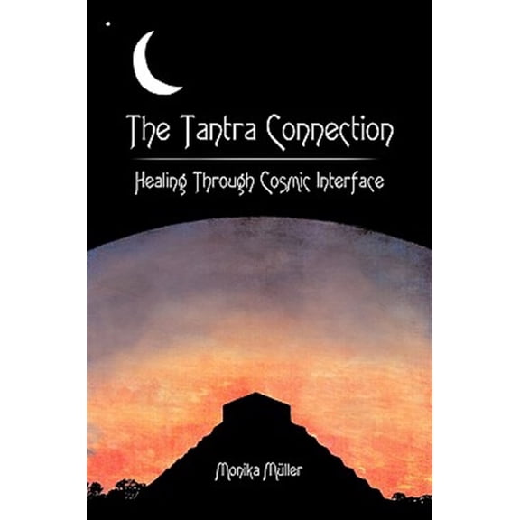 Pre-Owned The Tantra Connection : Healing Through Cosmic Interface (Hardcover)
