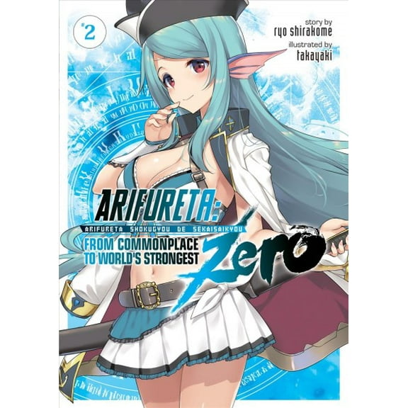 Arifureta: From Commonplace to World's Strongest ZERO (Light Novel): Arifureta: From Commonplace to World's Strongest ZERO (Light Novel) Vol. 2 (Series #2) (Paperback)