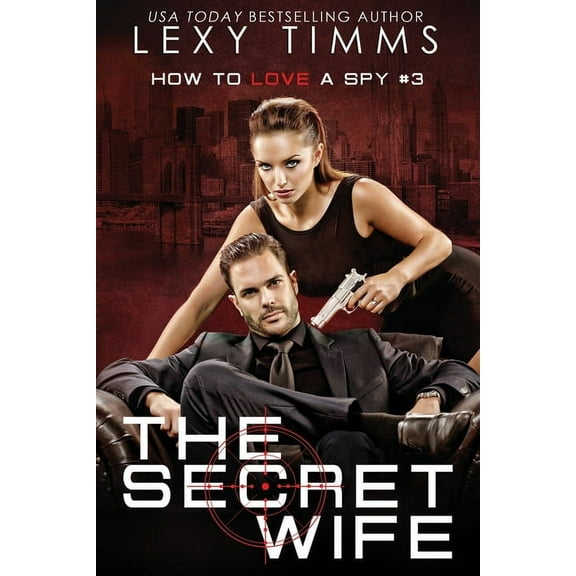 How to Love a Spy: The Secret Wife (Series #3) (Paperback)