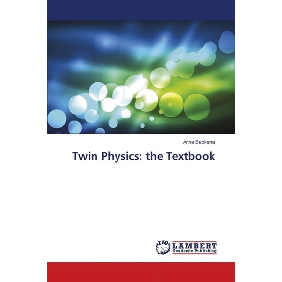 Twin Physics: the Textbook, (Paperback)