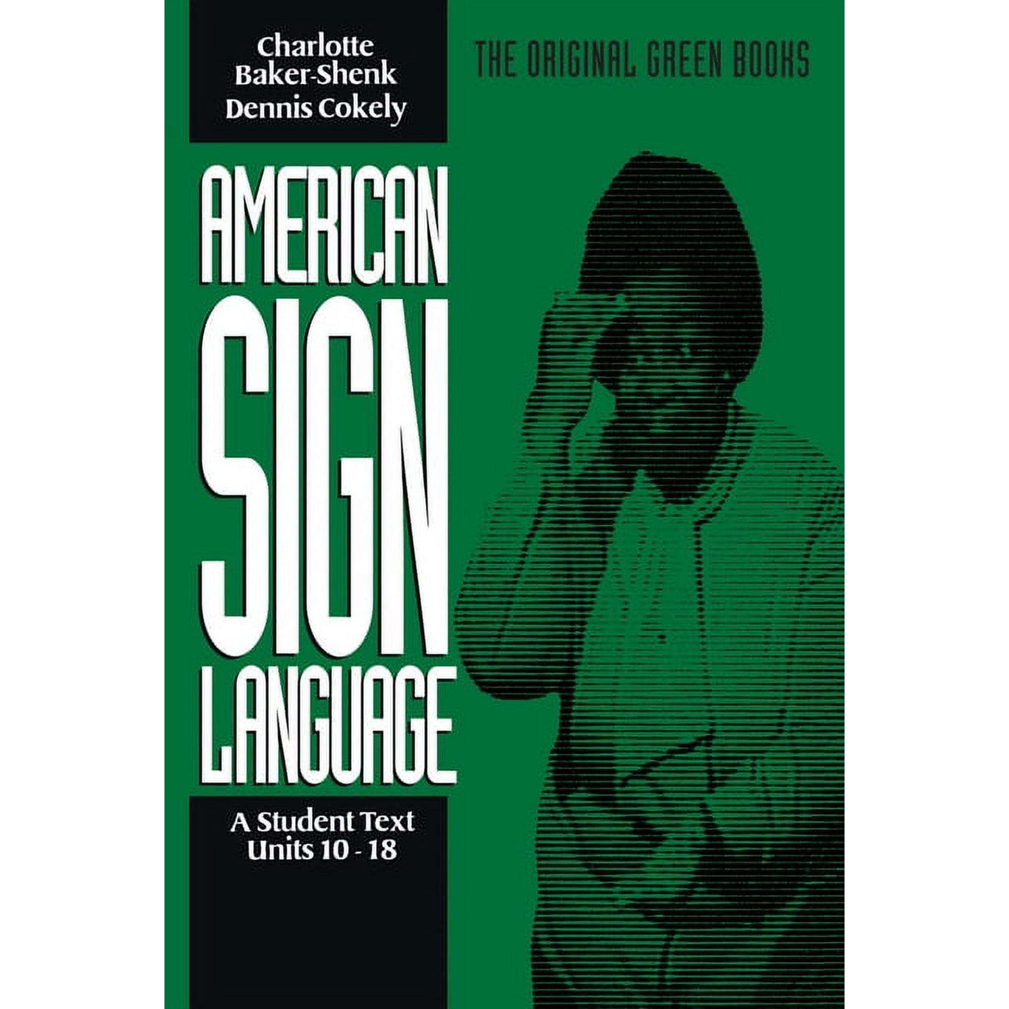 American Sign Language Green Books, A Student Text Units 10-18 (Paperback)