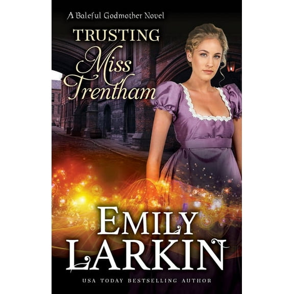 Baleful Godmother Trusting Miss Trentham, Book 3, (Paperback)