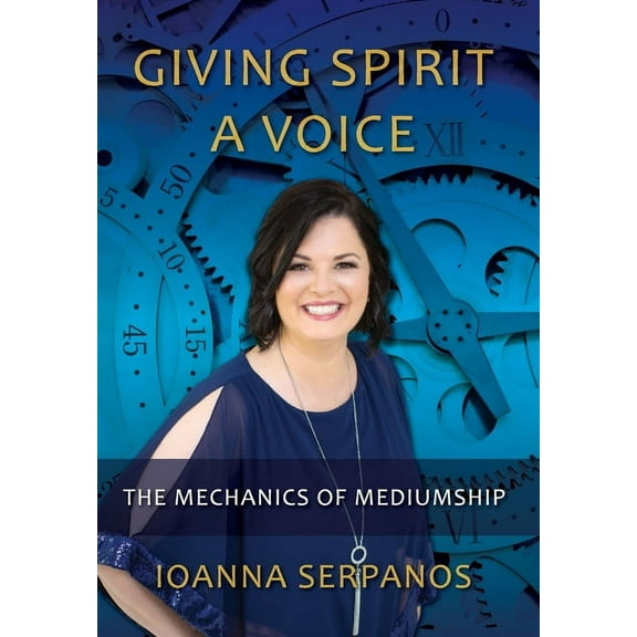 Giving Spirit A Voice: The Mechanics of Mediumship, (Hardcover)