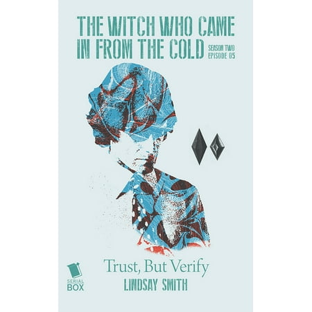 Trust, But Verify (The Witch Who Came in from the Cold Season 2 Episode 5) -