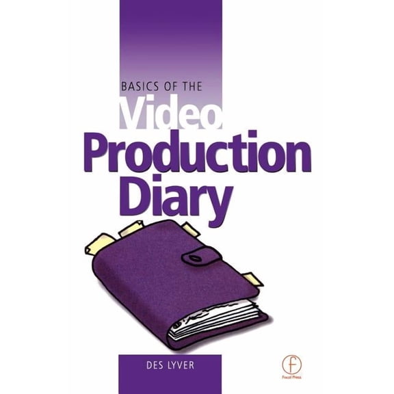 Basics of Video S Basics of the Video Production Diary, (Paperback)