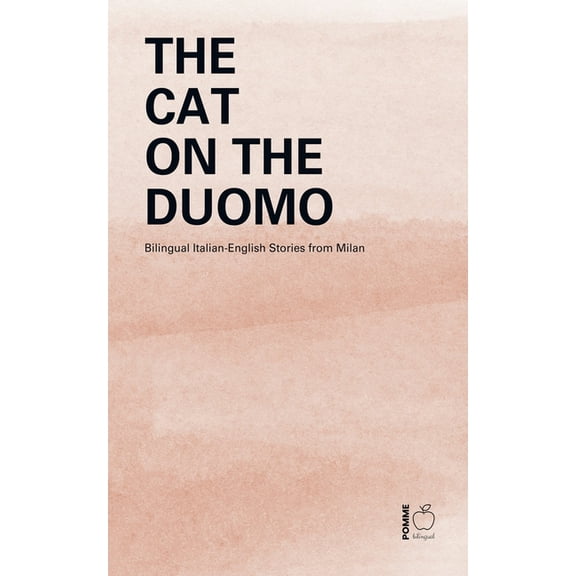 The Cat on the Duomo: Bilingual Italian-English Stories from Milan, (Paperback)