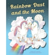 Rainbow Dust: Rainbow Dust and the Moon (Paperback)