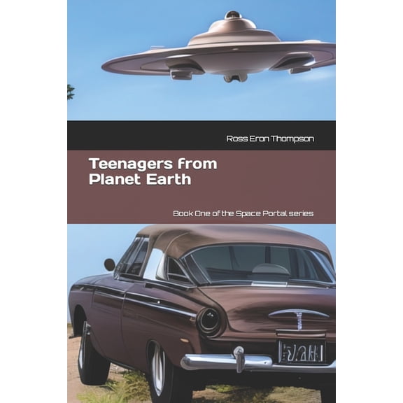 Space Portal: Teenagers from Planet Earth: Book 1 of the Space Portal series (Paperback)