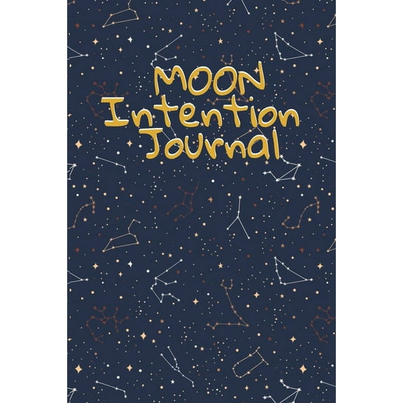 Moon Intention Journal: Witch Planner To Write In New Moon Ritual & Phases - Manifesting Journaling Notebook For Wic, (Paperback)
