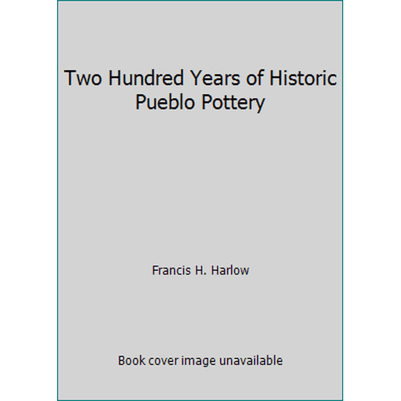 Pre-Owned Two Hundred Years of Historic Pueblo Pottery (Hardcover) 0961708514 9780961708511