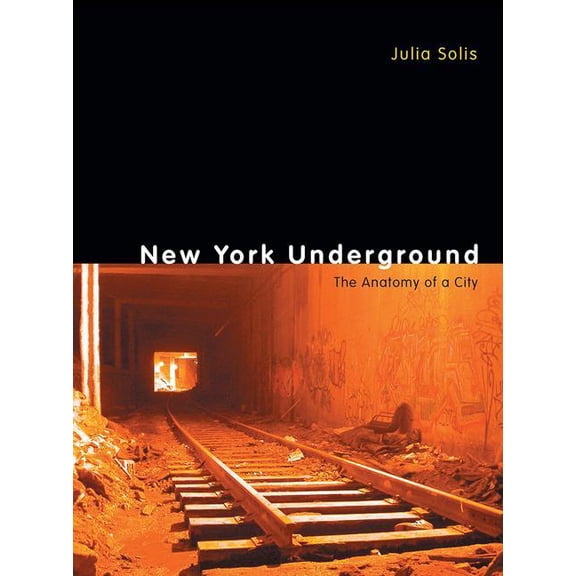 New York Underground: The Anatomy of a City, (Paperback)
