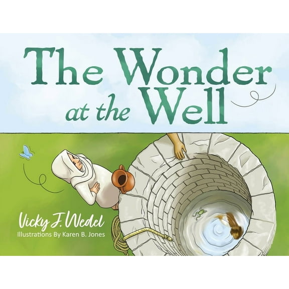 The Wonder at the Well, (Paperback)