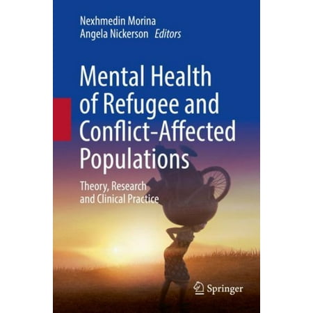 Mental Health of Refugee and Conflict-Affected Populations : Theory, Research and Clinical
