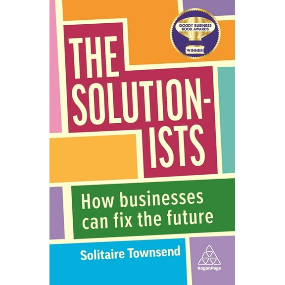 The Solutionists: How Businesses Can Fix the Future, (Paperback)