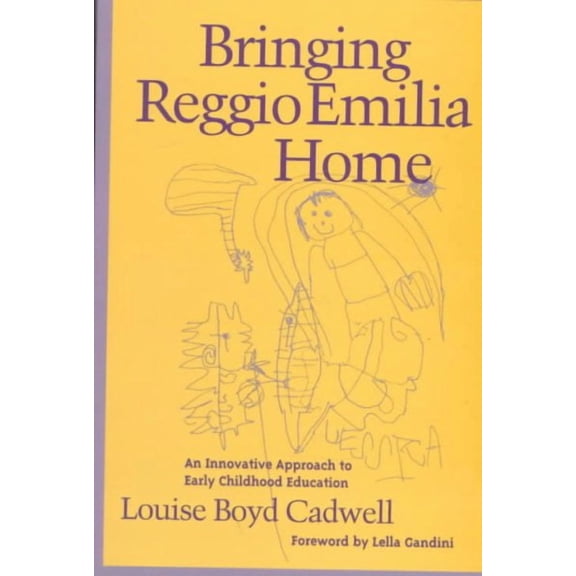 Early Childhood Education: Bringing Reggio Emilia Home: An Innovative Approach to Early Childhood Education (Paperback)
