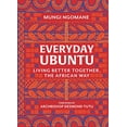 thumbnail image 1 of Pre-Owned Everyday Ubuntu: Living Better Together, the African Way (Hardcover) 0062977555 9780062977557, 1 of 1