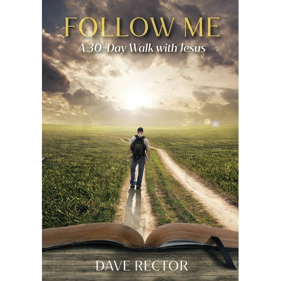 Follow Me: A 30-Day Walk with Jesus, (Paperback)