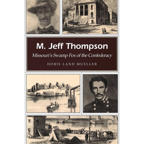 Missouri Heritage Readers: M. Jeff Thompson : Missouri's Swamp Fox of the Confederacy (Series #1) (Paperback)