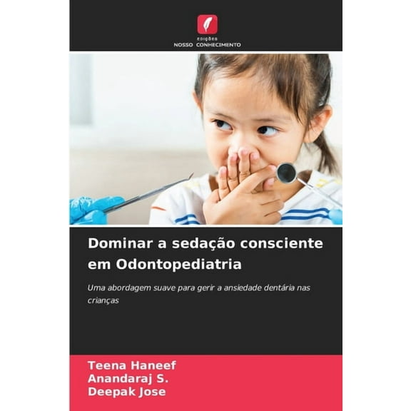 Dominar a sedação consciente em Odontopediatria, (Paperback)