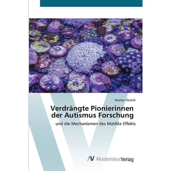 VerdrÃ¤ngte Pionierinnen der Autismus Forschung, (Paperback)