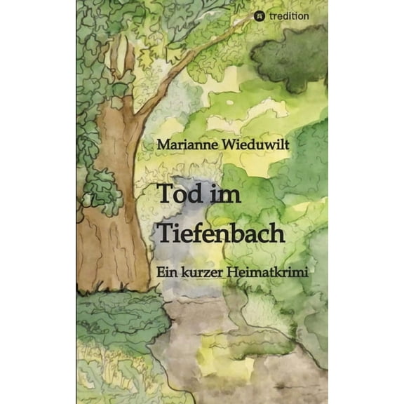 Tod im Tiefenbach: Ein kurzer Heimatkrimi, (Paperback)