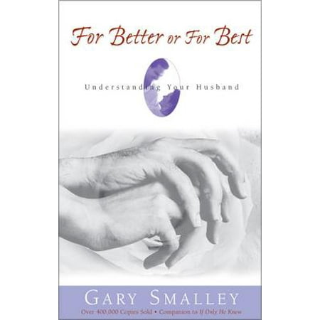 For Better or for Best : Understanding Your (Your The Best Husband Poem)