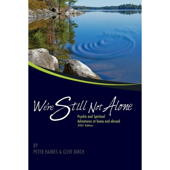 We're Still Not Alone: Psychic and Spiritual adventures at home and abroad 2021 Edition, (Paperback)
