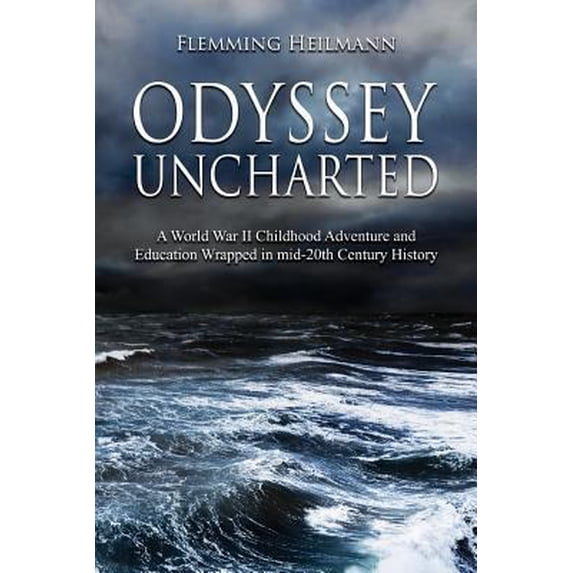 Pre-Owned Odyssey Uncharted: a World War II Childhood Adventure and Education Wrapped in (Paperback) 1945330309 9781945330308
