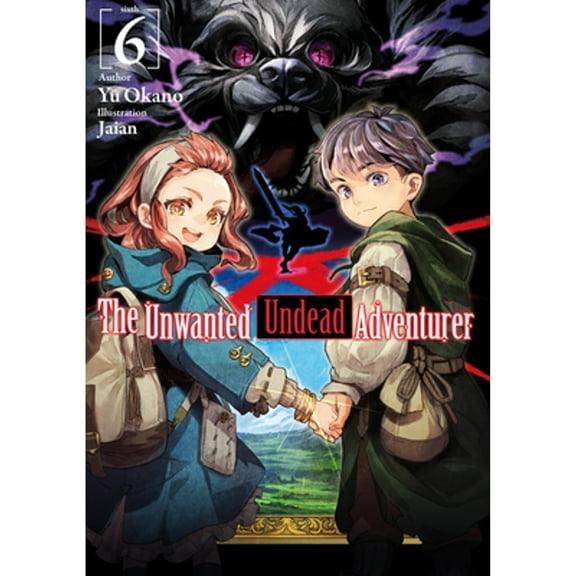 Pre-Owned The Unwanted Undead Adventurer (Light Novel): Volume 6 (Paperback 9781718357457) by Yu Okano, Noah Rozenberg