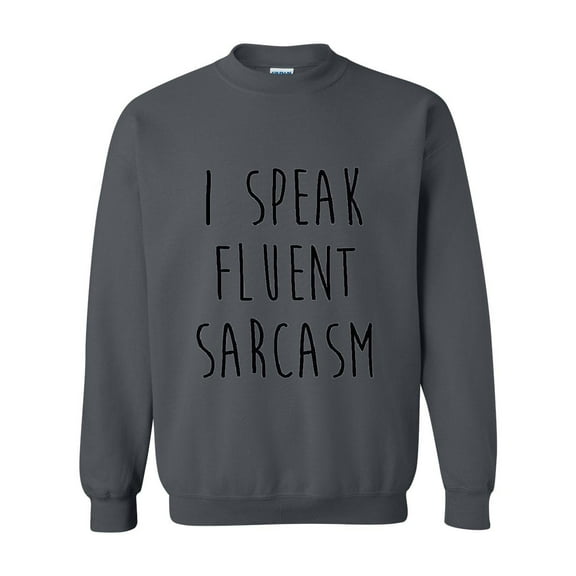 NIB - Women Sweatshirts and Hoodies - I Speak Fluent Sarcasm