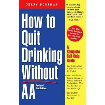 How to Quit Drinking Without AA, Revised 2nd Edition : A Complete Self-Help (Best Quit Drinking App)