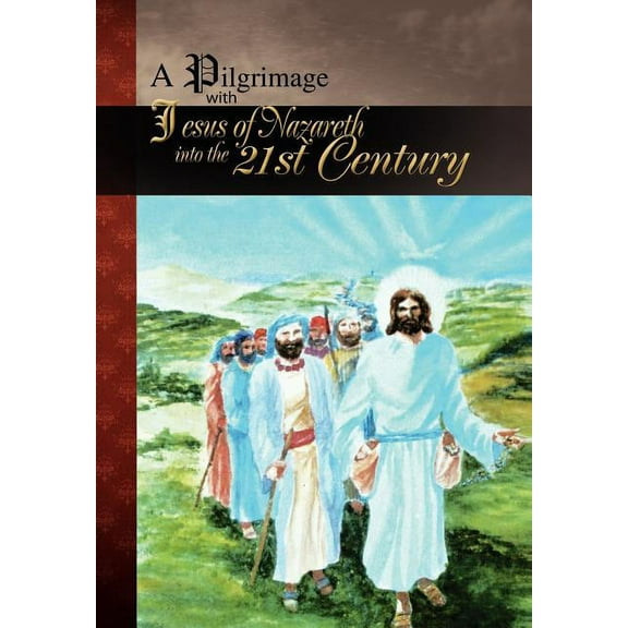 A Pilgrimage with Jesus of Nazareth (Hardcover)