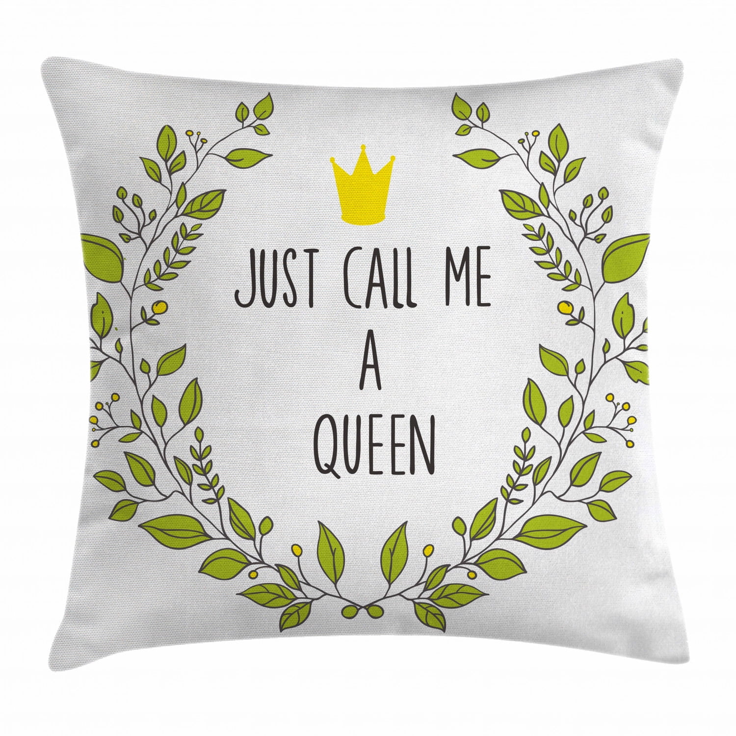 Queen Throw Pillow Cushion Cover Green Wreath Spring Branches With Lettering Just Call Me A Queen Little Crown Decorative Square Accent Pillow Case 24 X 24 Inches Green Yellow Black By Ambesonne