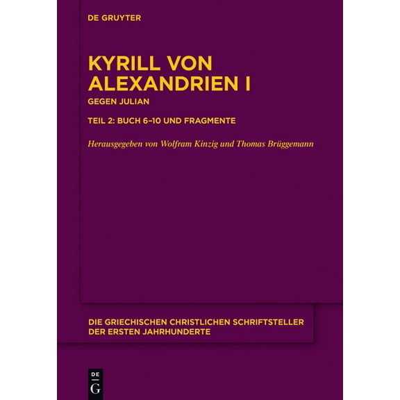 Die Griechischen Christlichen Schriftste Gegen Julian. Buch 6-10 und Fragmente, Book 21, (Hardcover)