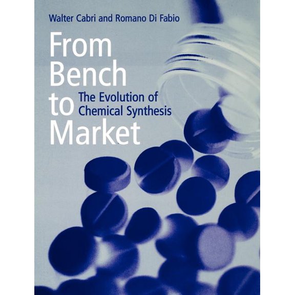 From Bench to Market: The Evolution of Chemical Synthesis, (Paperback)
