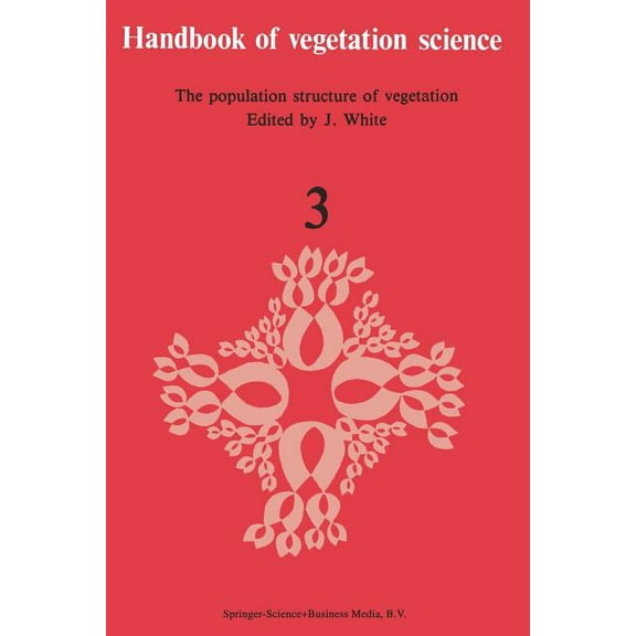 Handbook of Vegetation Science The Population Structure of Vegetation, Book 3, (Paperback)