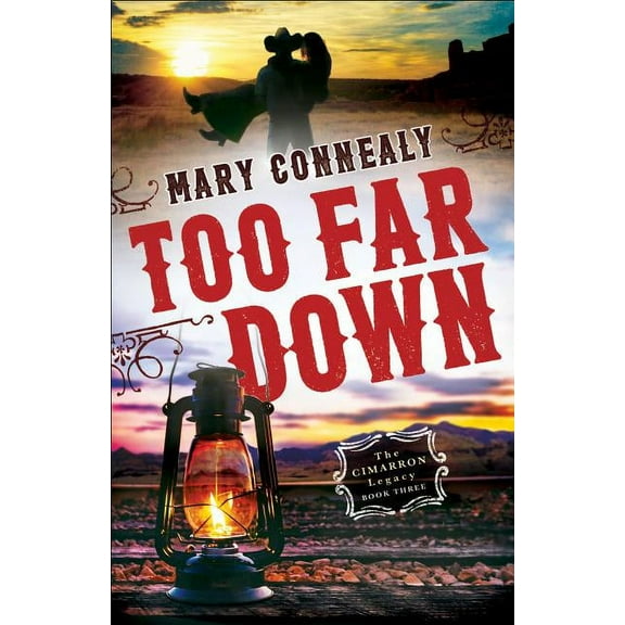 Cimarron Legacy Too Far Down, Book 3, (Paperback)