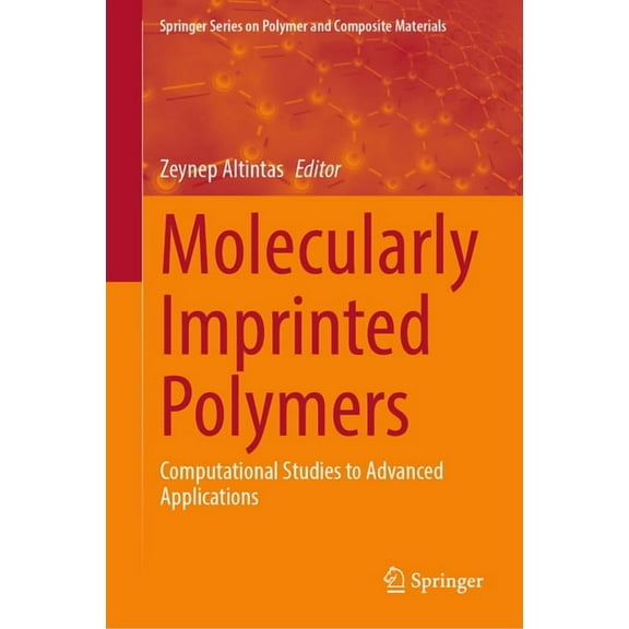 Springer Polymer and Composite Materials Molecularly Imprinted Polymers: Computational Studies to Advanced Applications, (Hardcover)