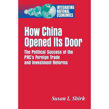 How China Opened Its Door : The Political Success of the PRC's Foreign Trade and Investment Reform, Used [Paperback]