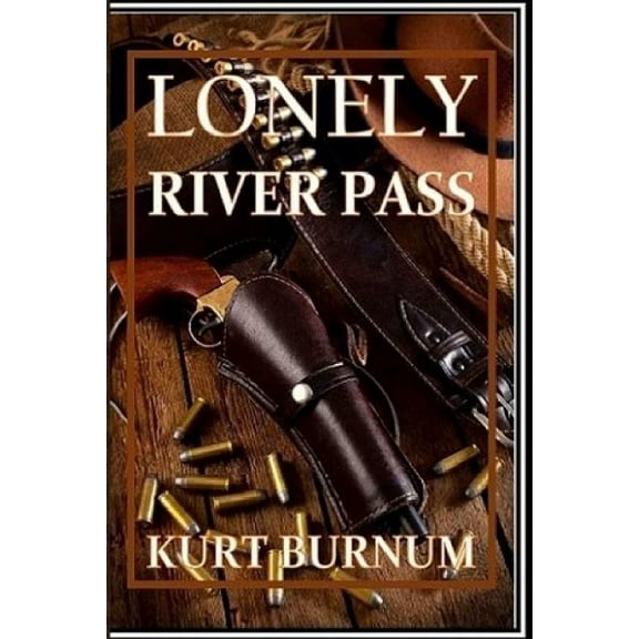 Lonely River Pass, (Paperback)