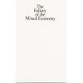 thumbnail image 1 of Pre-Owned The Fallacy of the Mixed Economy (Paperback) 9780932790019, 1 of 1