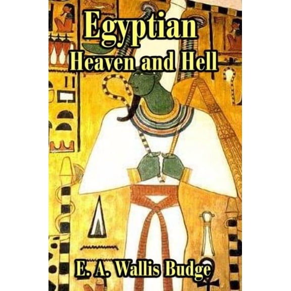 The Egyptian Heaven and Hell
