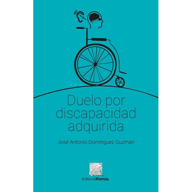 Duelo por discapacidad adquirida Editorial Porrúa 9786070933493