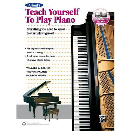 Alfred's Teach Yourself to Play Piano : Everything You Need to Know to Start Playing Now!, Book & Online