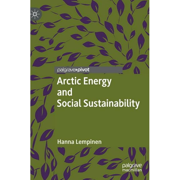 Arctic Energy and Social Sustainability, (Hardcover)