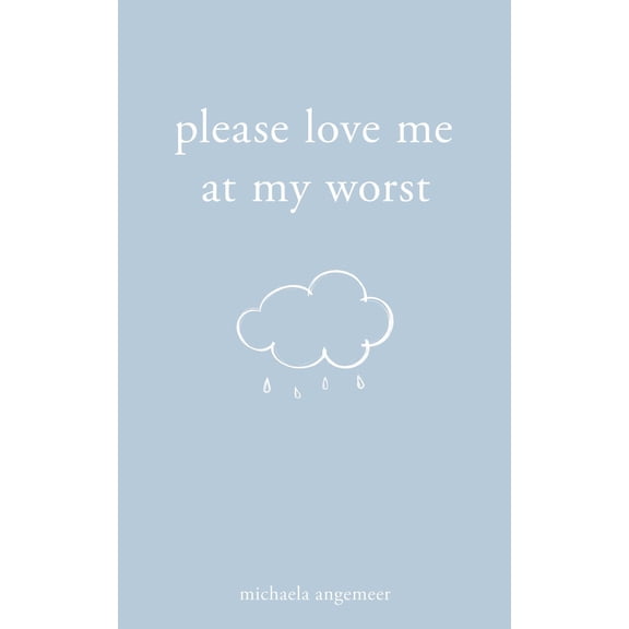 Please Love Me at My Worst