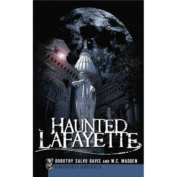 Haunted Lafayette, (Hardcover)