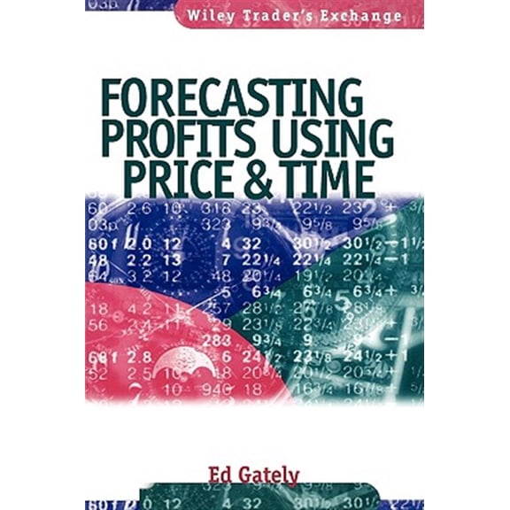 Pre-Owned Forecasting Profits Using Price and Time (Wiley Trader's Exchange): 9 Paperback