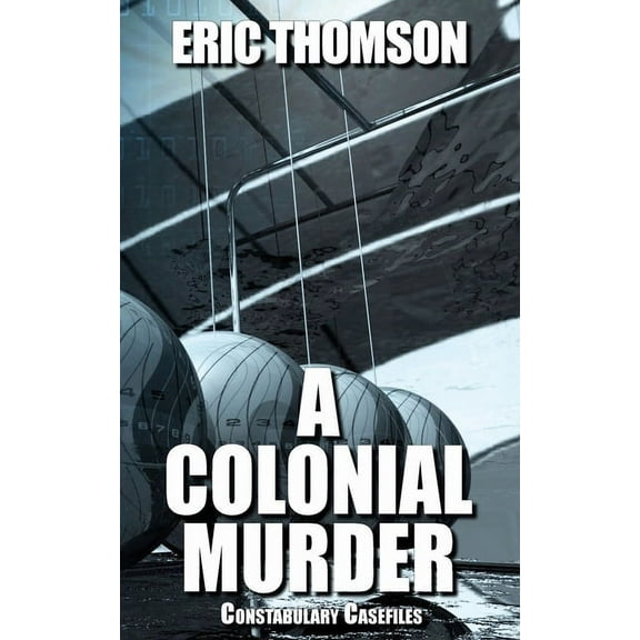 Constabulary Casefiles A Colonial Murder, Book 2, (Paperback)