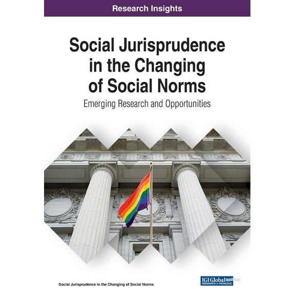 Social Jurisprudence in the Changing of Social Norms: Emerging Research and Opportunities (Paperback)